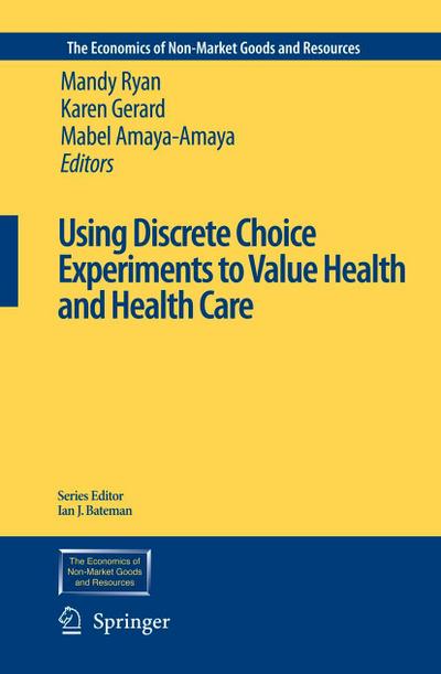 Using Discrete Choice Experiments to Value Health and Health Care