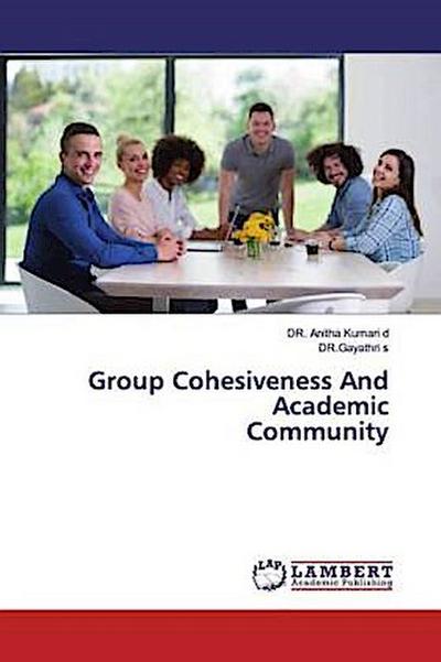 Group Cohesiveness And Academic Community