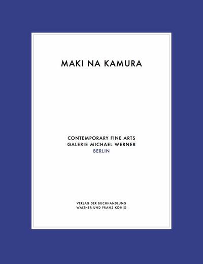 Maki Na Kamura. Doppelausstellung / Double Exhibition