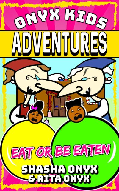 Eat or Be Eaten (Onyx Kids Adventures, #8)