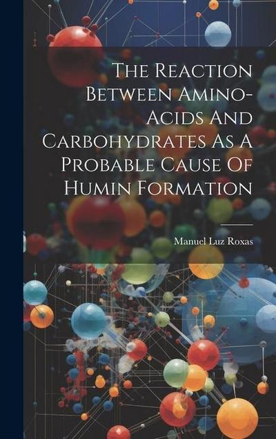 The Reaction Between Amino-acids And Carbohydrates As A Probable Cause Of Humin Formation