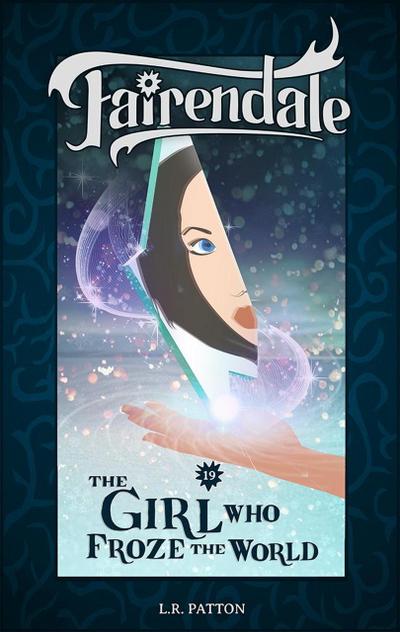 The Girl Who Froze the World (Fairendale, #19)