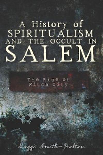 History of Spiritualism and the Occult in Salem