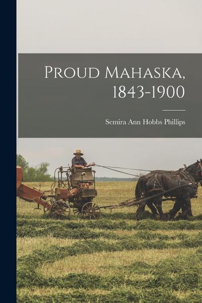 Proud Mahaska, 1843-1900