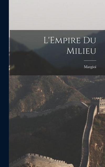 L’Empire Du Milieu
