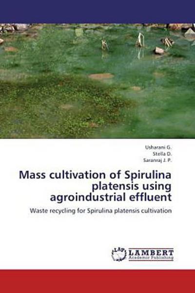 Mass cultivation of Spirulina platensis using agroindustrial effluent