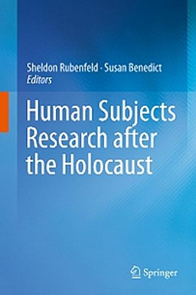 Human Subjects Research after the Holocaust