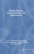 Hybrid Threats, Cyberterrorism and Cyberwarfare