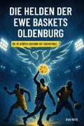 Die Helden der EWE Baskets Oldenburg