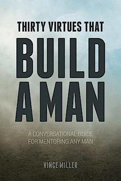 Thirty Virtues that Build a Man