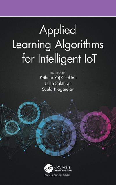 Applied Learning Algorithms for Intelligent IoT