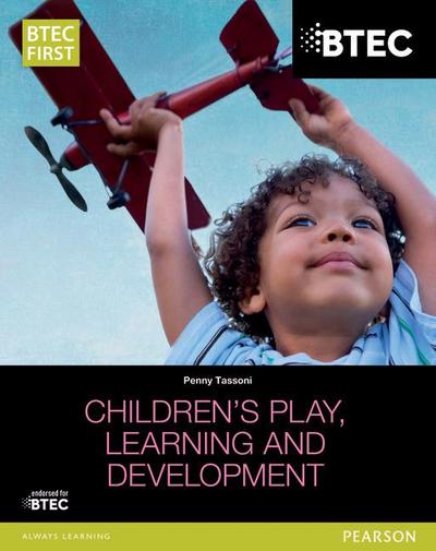 BTEC Level 2 Firsts in Children’s Play, Learning and Development Student Book