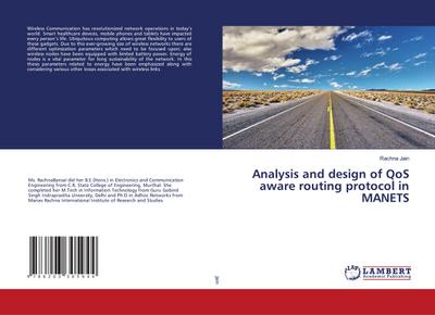 Analysis and design of QoS aware routing protocol in MANETS
