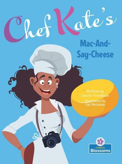 Chef Kate’s Mac-And-Say-Cheese