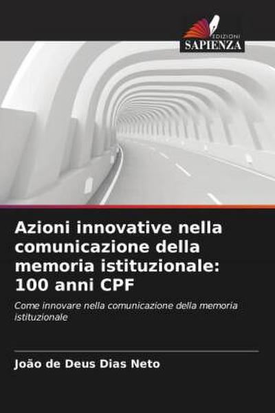 Azioni innovative nella comunicazione della memoria istituzionale: 100 anni CPF