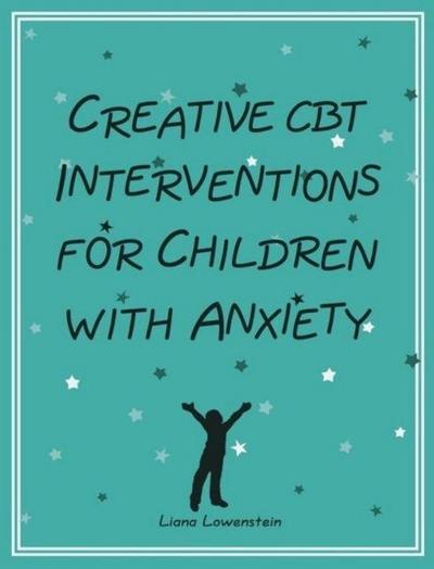 Creative CBT Interventions for Children with Anxiety