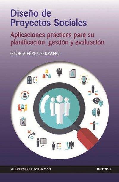 Diseño de proyectos sociales : aplicaciones prácticas para su planificación, gestión y evaluación