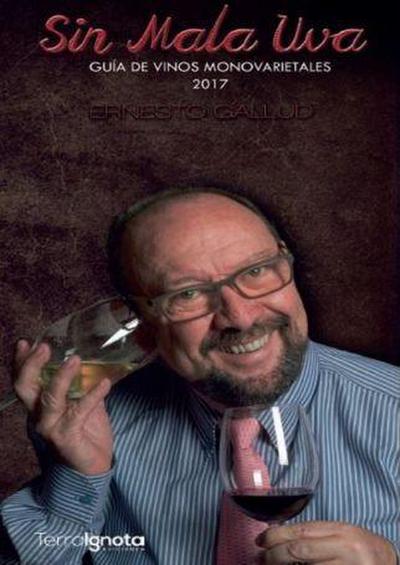 Sin mala uva : guía de vinos monovarietales 2017