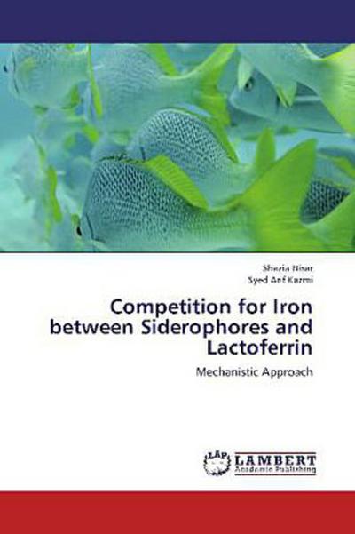 Competition for Iron between Siderophores and Lactoferrin