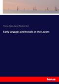 Early voyages and travels in the Levant