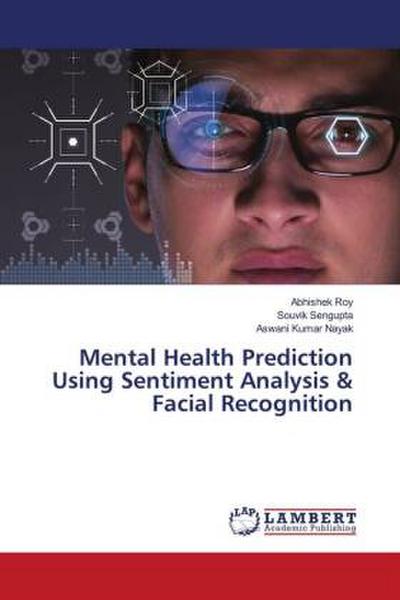 Mental Health Prediction Using Sentiment Analysis & Facial Recognition