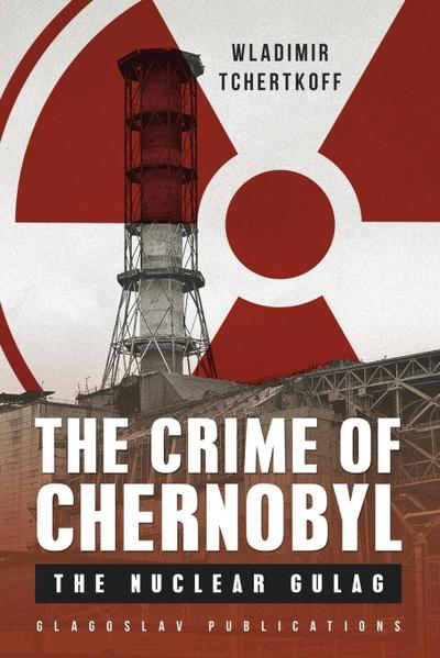 The Crime of Chernobyl