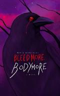 Bleed More, Bodymore
