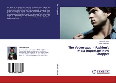 The Vetrosexual - Fashion’s Most Important New Shopper