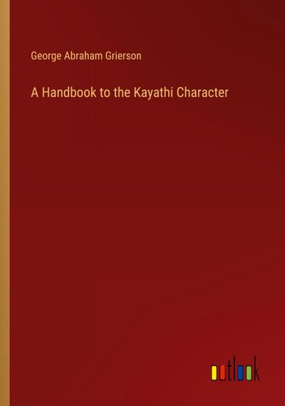 A Handbook to the Kayathi Character