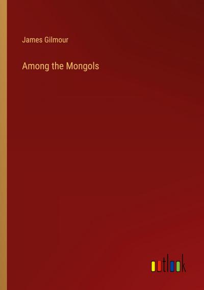 Among the Mongols