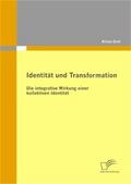 Identität und Transformation: Die integrative Wirk