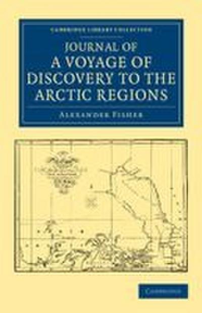 Journal of a Voyage of Discovery to the Arctic Regions, Performed 1818, in His Majesty’s Ship Alexander, Wm. Edw. Parry, Esq. Lieut. and Commander