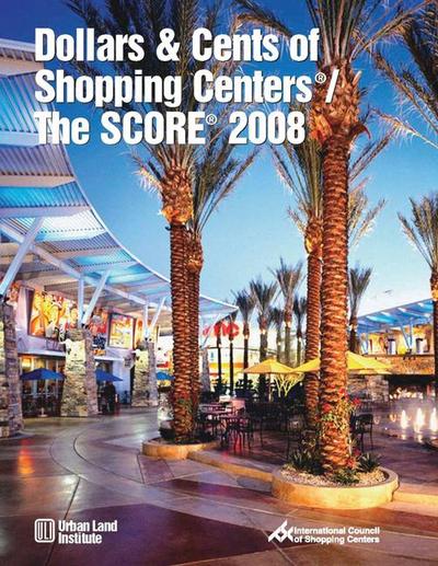 Dollars & Cents of Shopping Centers(r)/The Score(r) 2008
