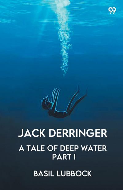Jack Derringer A Tale Of Deep Water Part I