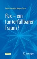 Pax – ein (un)erfüllbarer Traum?