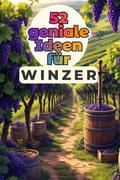 52 geniale Ideen für Winzer