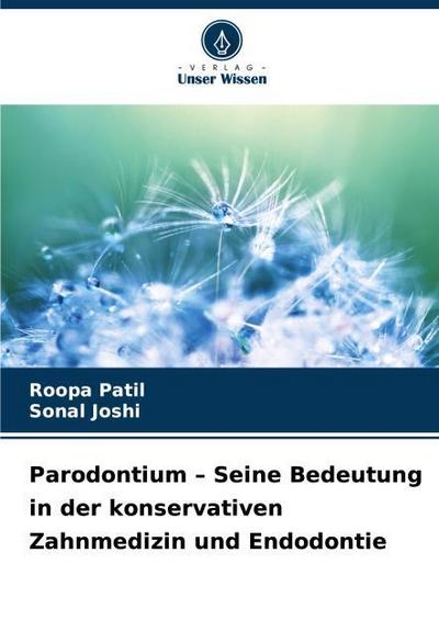 Parodontium - Seine Bedeutung in der konservativen Zahnmedizin und Endodontie