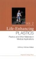 Life-enhancing Plastics: Plastics And Other Materi