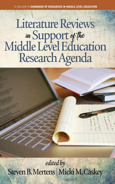 Literature Reviews in Support of the Middle Level Education Research Agenda (hc)