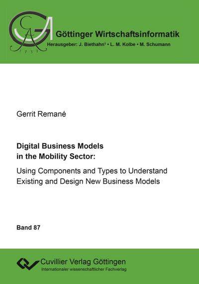Digital Business Models in the Mobility Sector. Using Components and Types to Understand Existing and Design New Business Models