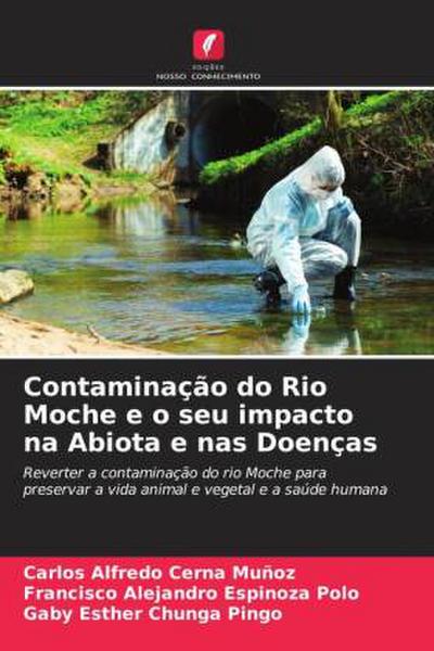 Contaminação do Rio Moche e o seu impacto na Abiota e nas Doenças