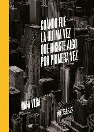 Cuándo fue la última vez que hiciste algo por primera vez