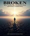 BROKEN BUT NOW DELIVERED AND MOVING FORWARD