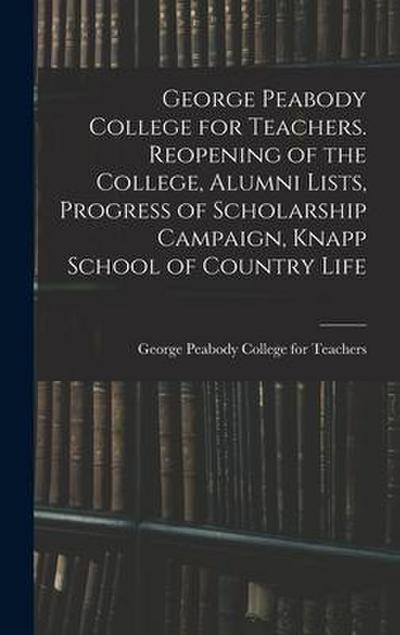 George Peabody College for Teachers. Reopening of the College, Alumni Lists, Progress of Scholarship Campaign, Knapp School of Country Life