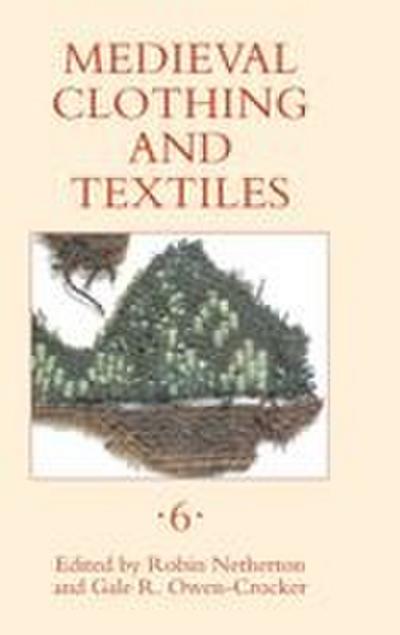 Medieval Clothing and Textiles, Volume 6