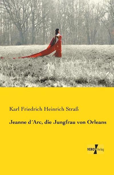 Jeanne d’Arc, die Jungfrau von Orleans