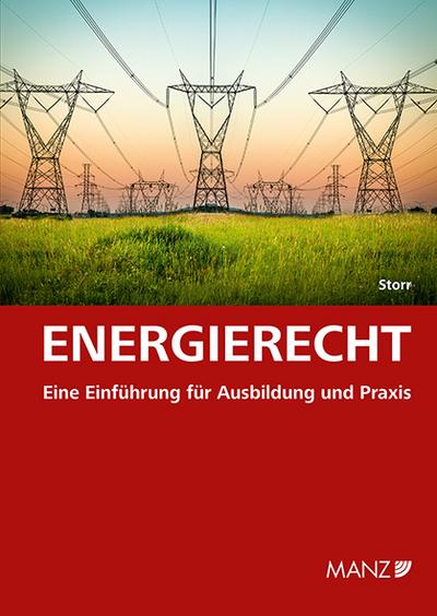 Energierecht Eine Einführung für Ausbildung und Praxis (Praxishandbuch)