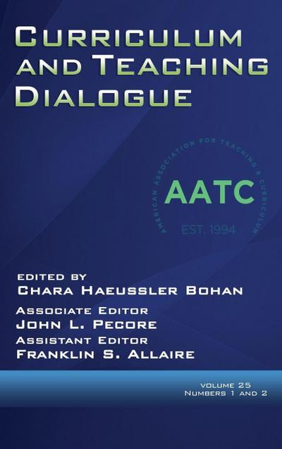Curriculum and Teaching Dialogue Volume 25, Numbers 1 & 2, 2023