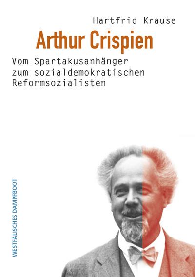 Arthur Crispien: Vom Spartakusanhänger zum sozialdemokratischen Reformsozialisten
