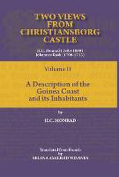 Two Views from Christiansborg Castle Vol II. A Description of the Guinea Coast and its Inhabitants